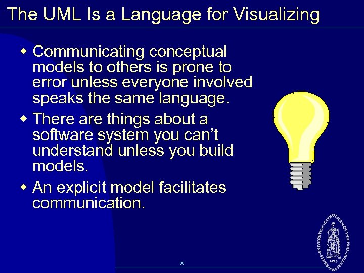 The UML Is a Language for Visualizing w Communicating conceptual models to others is