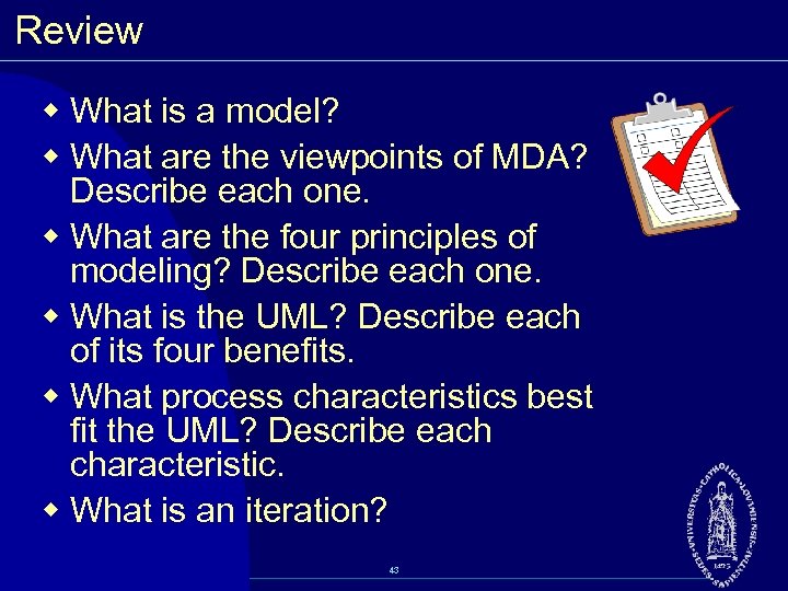 Review w What is a model? w What are the viewpoints of MDA? Describe
