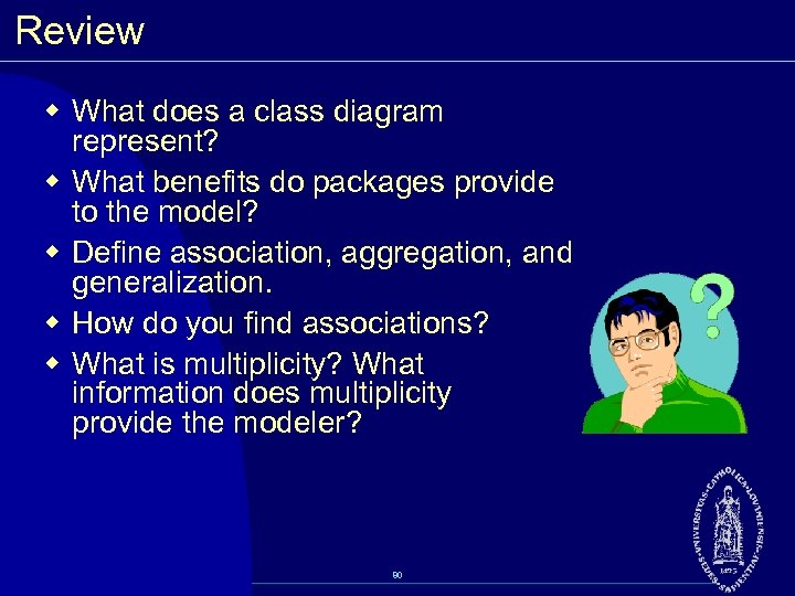 Review w What does a class diagram represent? w What benefits do packages provide