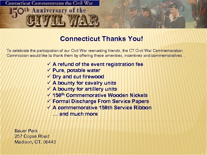 Connecticut Thanks You! To celebrate the participation of our Civil War reenacting friends, the