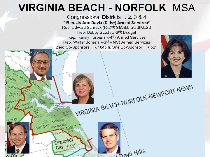 VIRGINIA BEACH - NORFOLK MSA Congressional Districts 1, 2, 3 & 4 * Rep.