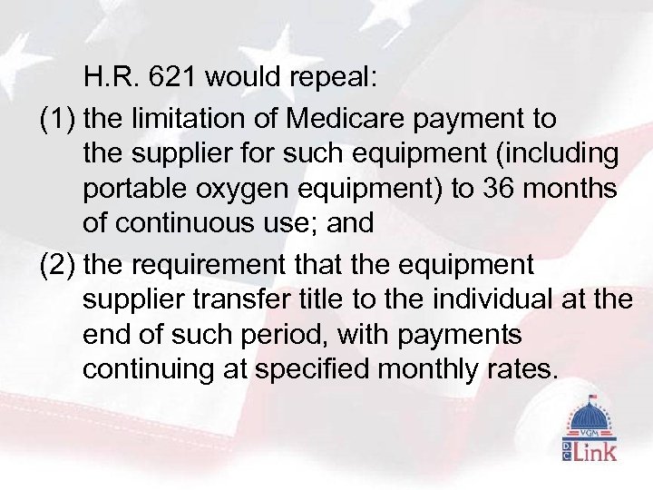 H. R. 621 would repeal: (1) the limitation of Medicare payment to the supplier