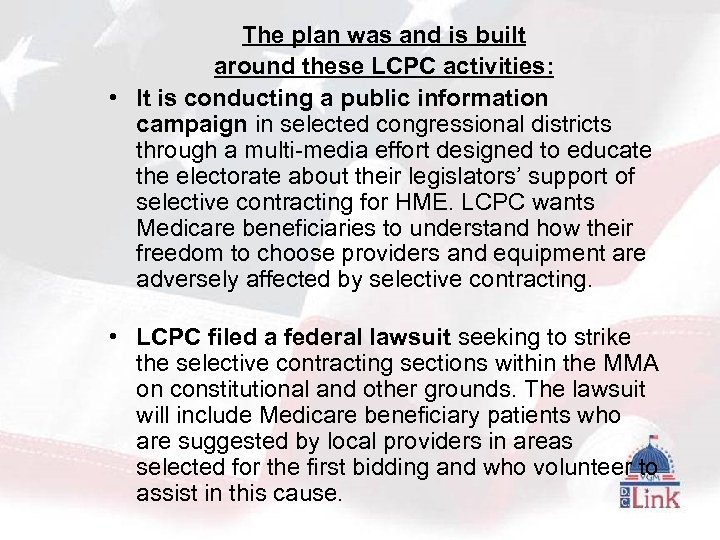 The plan was and is built around these LCPC activities: • It is conducting