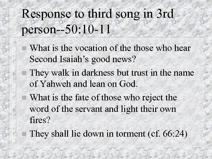 Response to third song in 3 rd person--50: 10 -11 What is the vocation