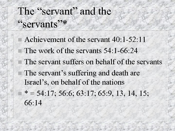 The “servant” and the “servants”* Achievement of the servant 40: 1 -52: 11 n