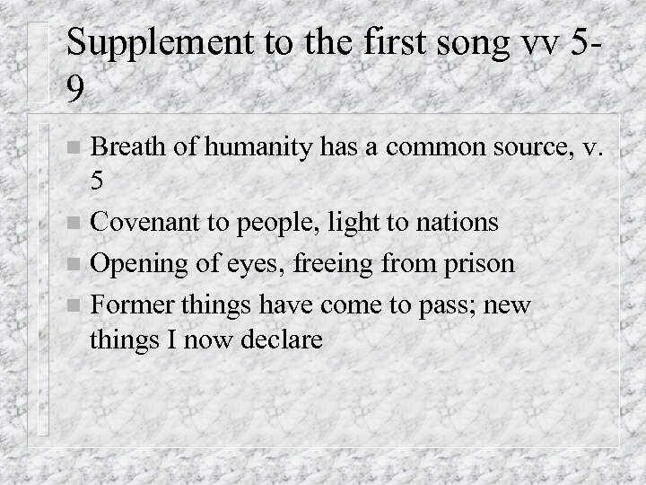 Supplement to the first song vv 59 Breath of humanity has a common source,