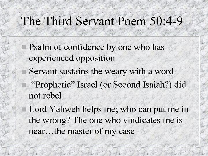 The Third Servant Poem 50: 4 -9 Psalm of confidence by one who has