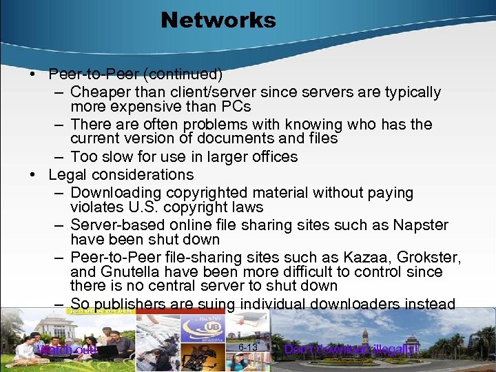 Networks • Peer-to-Peer (continued) – Cheaper than client/server since servers are typically more expensive