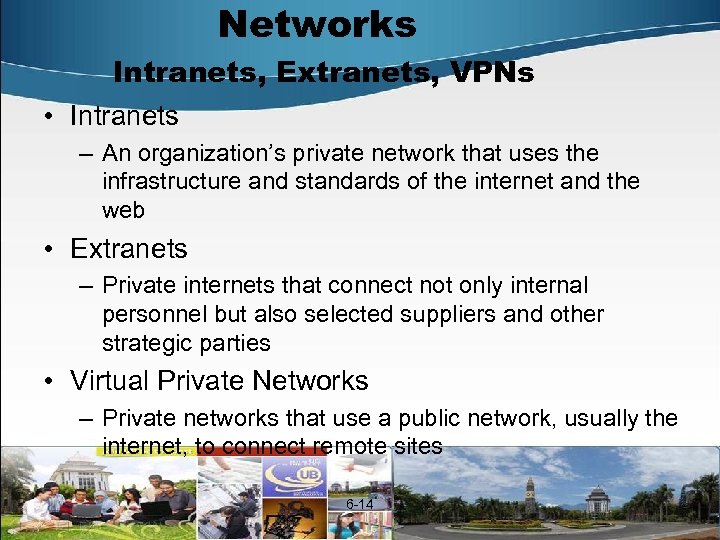 Networks Intranets, Extranets, VPNs • Intranets – An organization’s private network that uses the