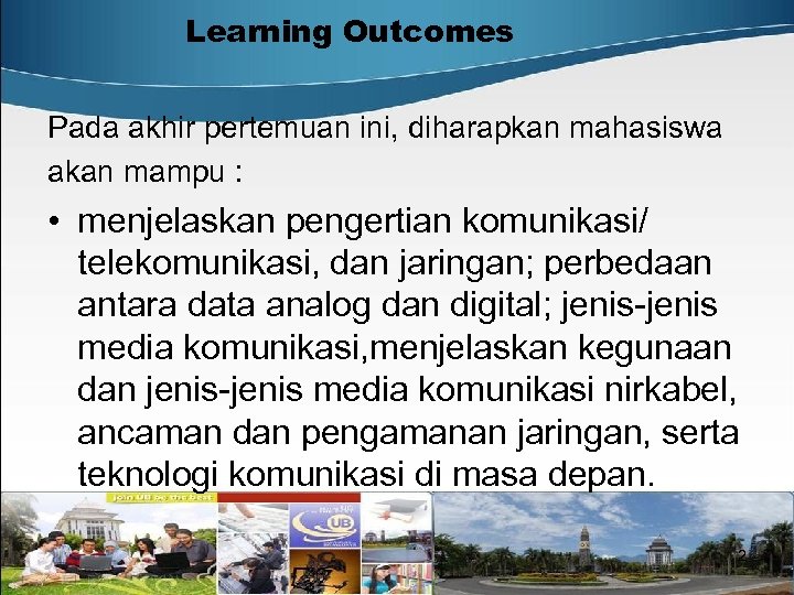 Learning Outcomes Pada akhir pertemuan ini, diharapkan mahasiswa akan mampu : • menjelaskan pengertian