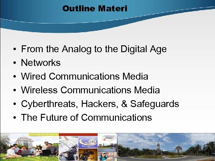 Outline Materi • • • From the Analog to the Digital Age Networks Wired