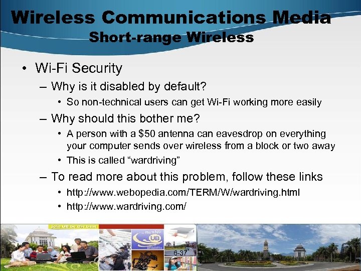 Wireless Communications Media Short-range Wireless • Wi-Fi Security – Why is it disabled by