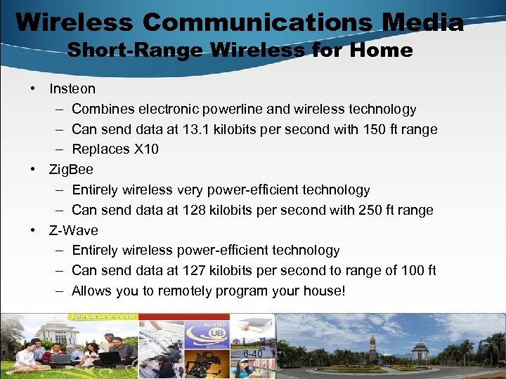 Wireless Communications Media Short-Range Wireless for Home • Insteon – Combines electronic powerline and