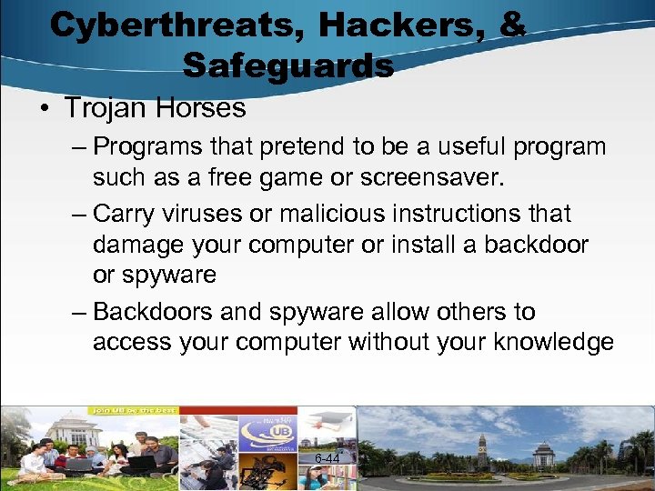 Cyberthreats, Hackers, & Safeguards • Trojan Horses – Programs that pretend to be a