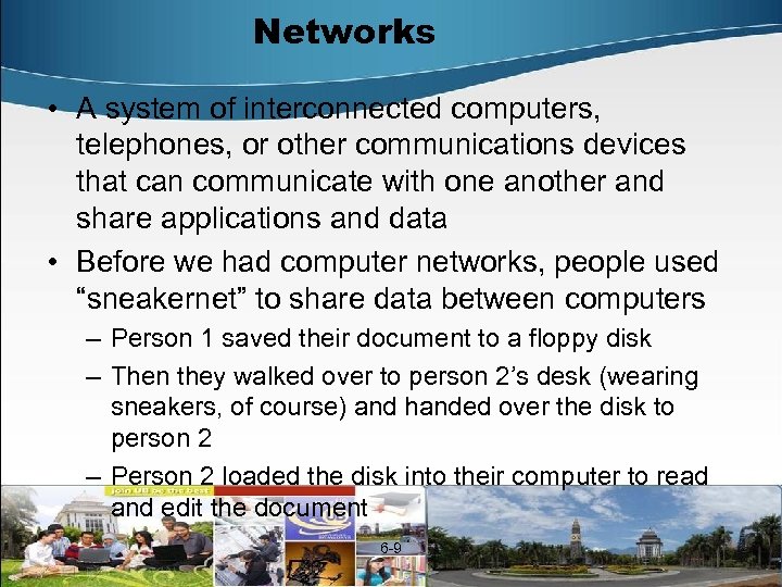 Networks • A system of interconnected computers, telephones, or other communications devices that can