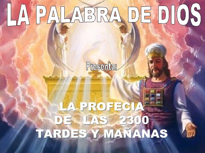 LA PROFECIA DE LAS 2300 TARDES Y MAÑANAS 