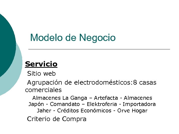 Modelo de Negocio Servicio Sitio web Agrupación de electrodomésticos: 8 casas comerciales Almacenes La