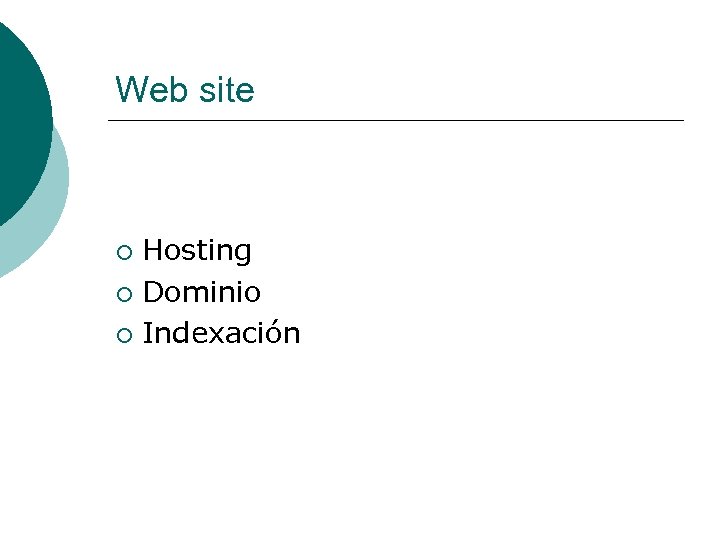 Web site Hosting ¡ Dominio ¡ Indexación ¡ 