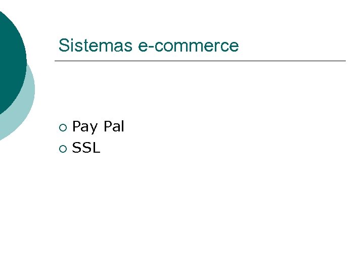 Sistemas e-commerce Pay Pal ¡ SSL ¡ 
