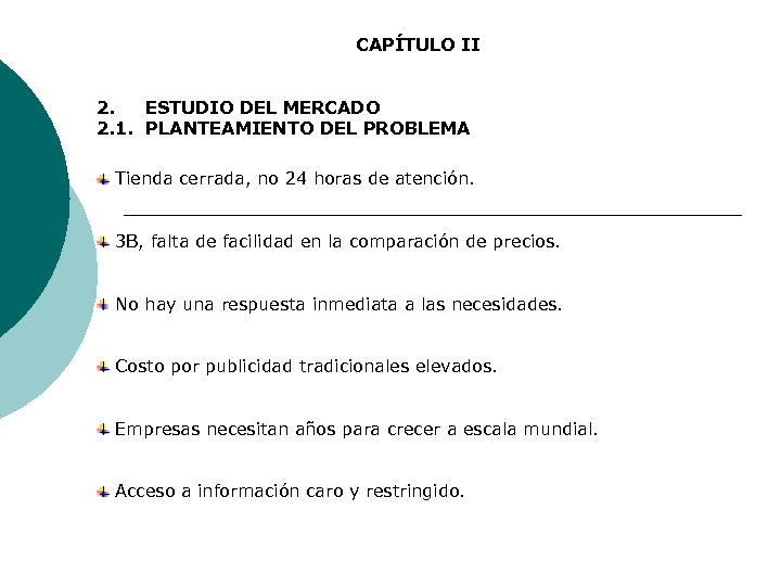 CAPÍTULO II 2. ESTUDIO DEL MERCADO 2. 1. PLANTEAMIENTO DEL PROBLEMA Tienda cerrada, no