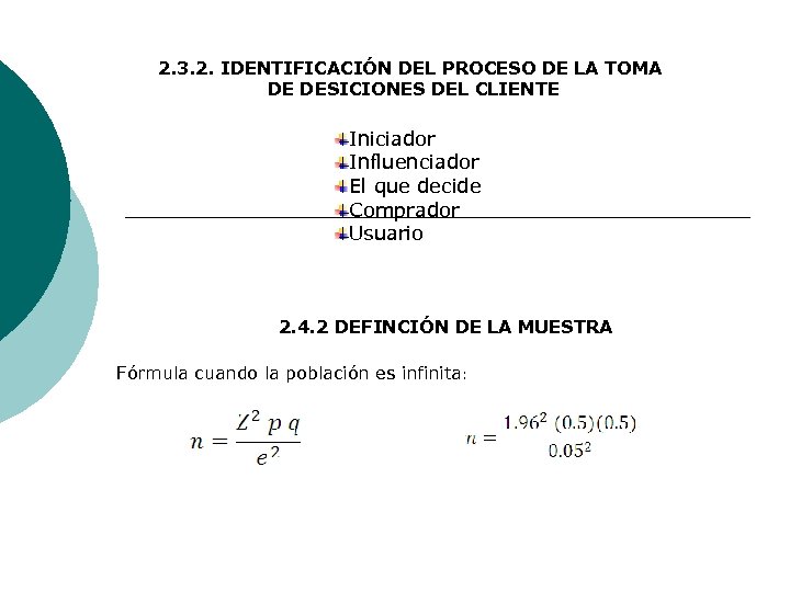 2. 3. 2. IDENTIFICACIÓN DEL PROCESO DE LA TOMA DE DESICIONES DEL CLIENTE Iniciador