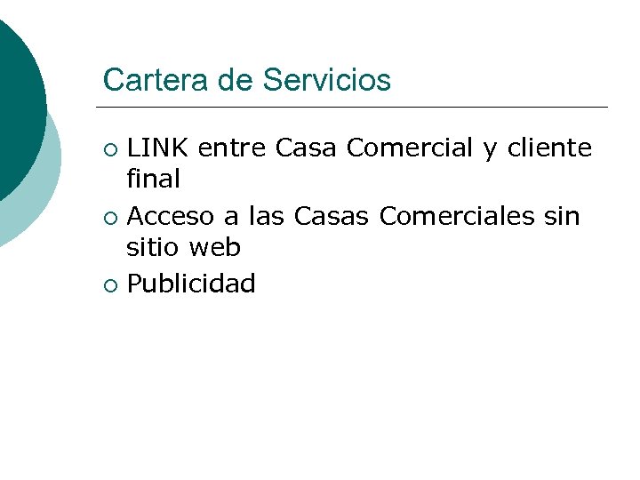 Cartera de Servicios LINK entre Casa Comercial y cliente final ¡ Acceso a las