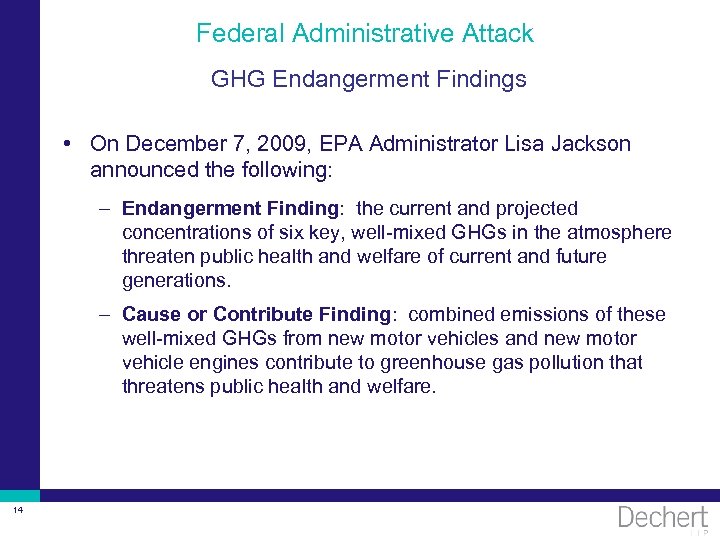 Federal Administrative Attack GHG Endangerment Findings • On December 7, 2009, EPA Administrator Lisa