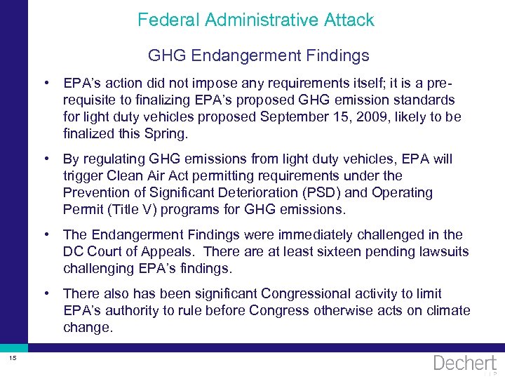 Federal Administrative Attack GHG Endangerment Findings • EPA’s action did not impose any requirements