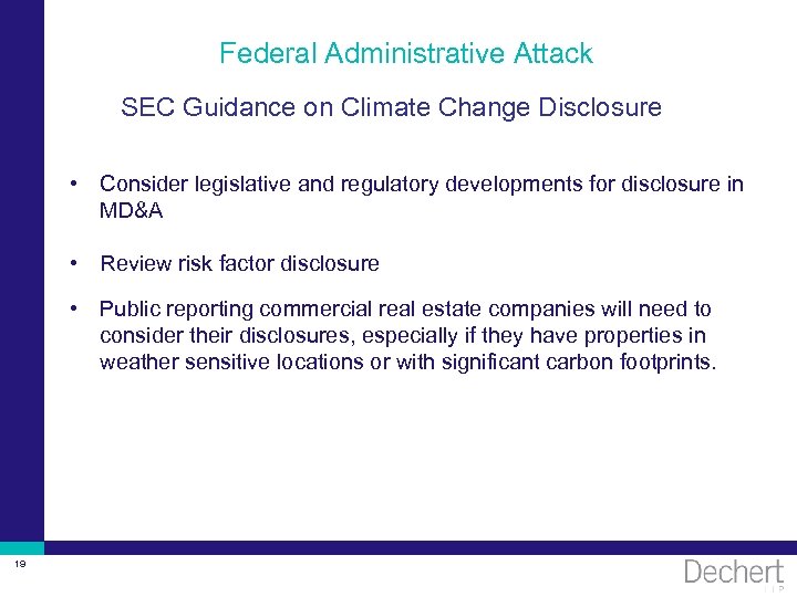 Federal Administrative Attack SEC Guidance on Climate Change Disclosure • Consider legislative and regulatory