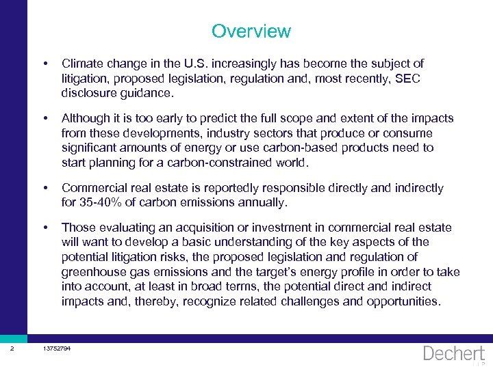Overview • • Although it is too early to predict the full scope and