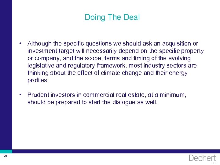 Doing The Deal • Although the specific questions we should ask an acquisition or