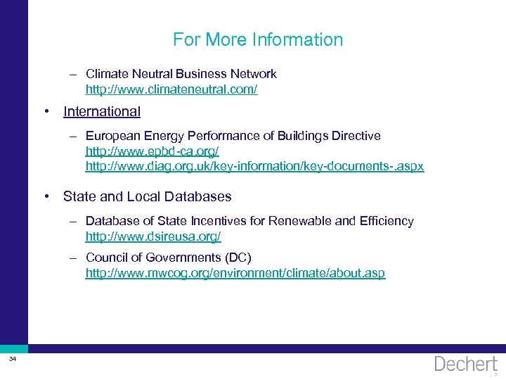 For More Information – Climate Neutral Business Network http: //www. climateneutral. com/ • International