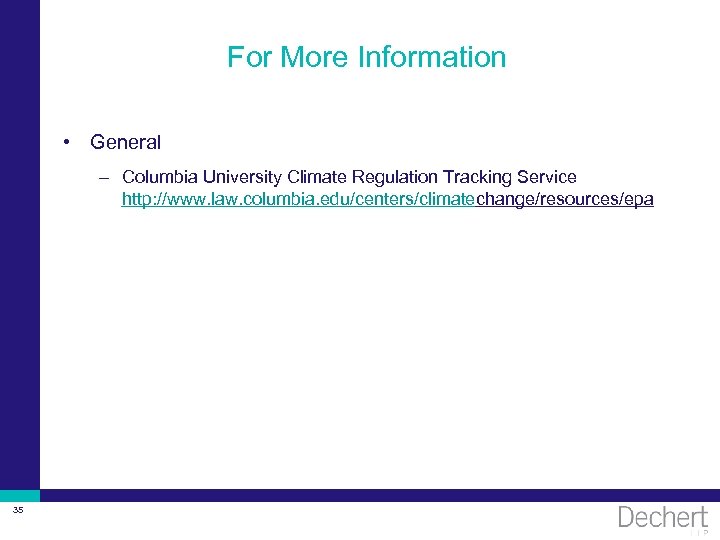 For More Information • General – Columbia University Climate Regulation Tracking Service http: //www.