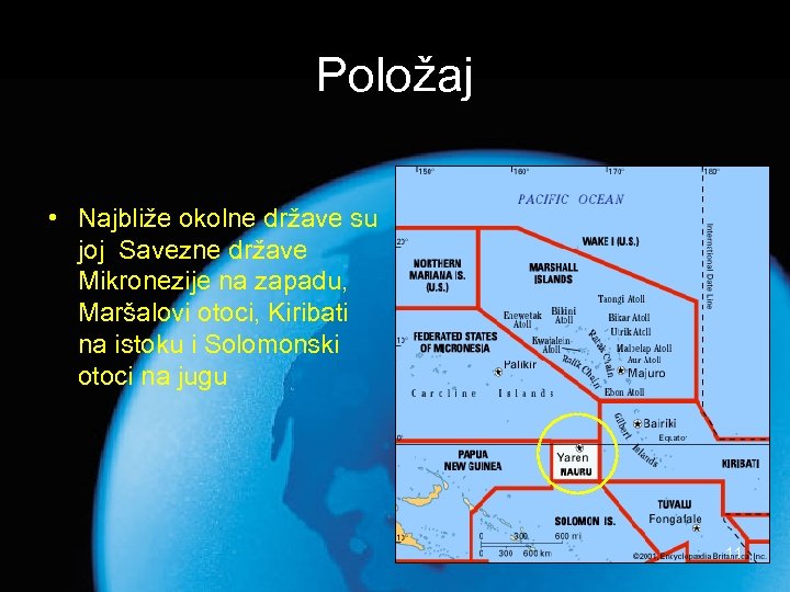 Položaj • Najbliže okolne države su joj Savezne države Mikronezije na zapadu, Maršalovi otoci,