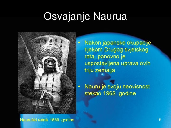 Osvajanje Naurua • Nakon japanske okupacije tijekom Drugog svjetskog rata, ponovno je uspostavljena uprava