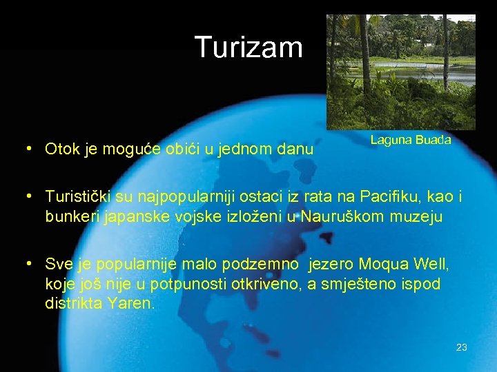 Turizam • Otok je moguće obići u jednom danu Laguna Buada • Turistički su
