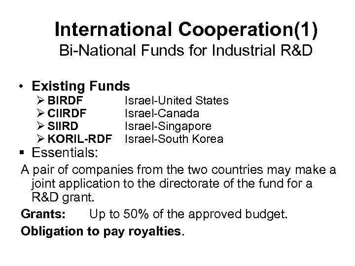 International Cooperation(1) Bi-National Funds for Industrial R&D • Existing Funds Ø BIRDF Ø CIIRDF