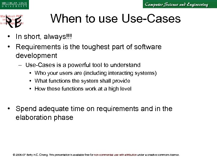 When to use Use-Cases • In short, always!!! • Requirements is the toughest part