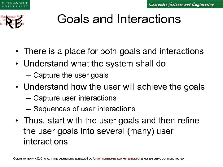 Goals and Interactions • There is a place for both goals and interactions •