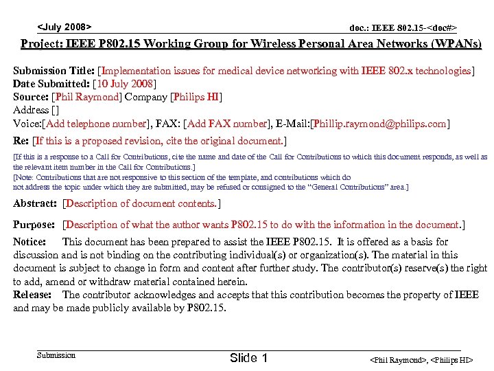 <July 2008> doc. : IEEE 802. 15 -<doc#> Project: IEEE P 802. 15 Working