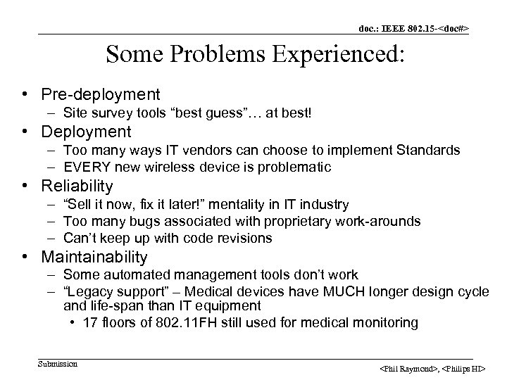 doc. : IEEE 802. 15 -<doc#> Some Problems Experienced: • Pre-deployment – Site survey