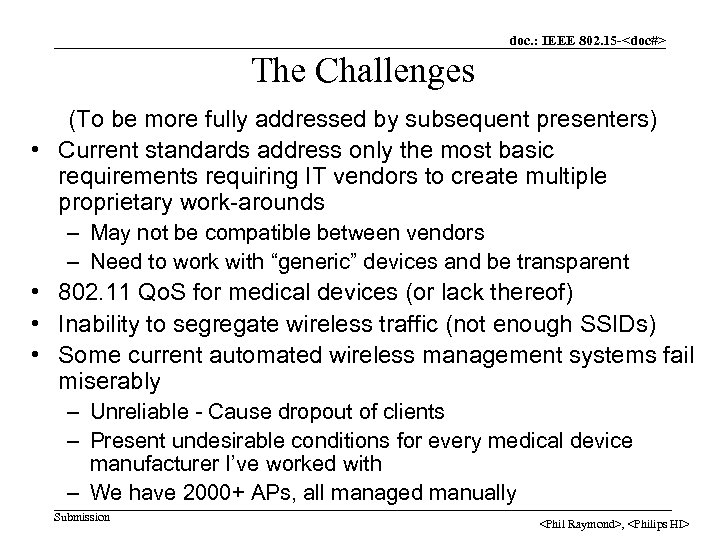 doc. : IEEE 802. 15 -<doc#> The Challenges (To be more fully addressed by