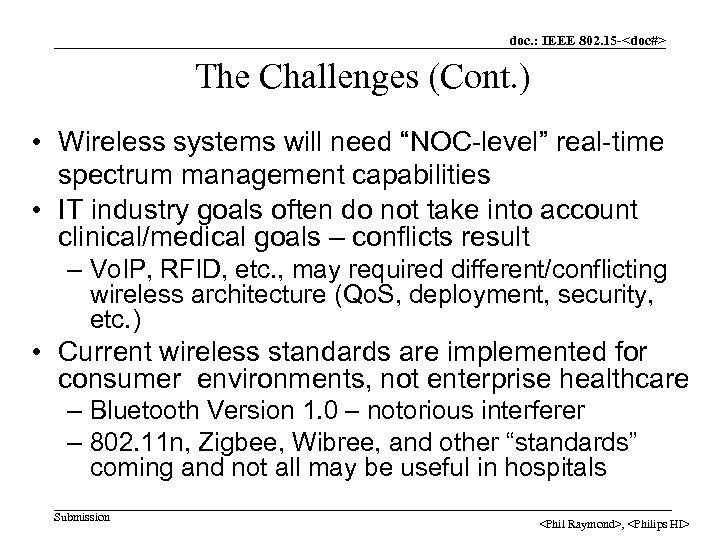 doc. : IEEE 802. 15 -<doc#> The Challenges (Cont. ) • Wireless systems will