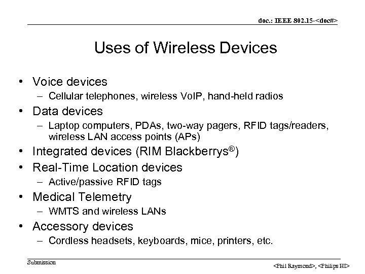 doc. : IEEE 802. 15 -<doc#> Uses of Wireless Devices • Voice devices –