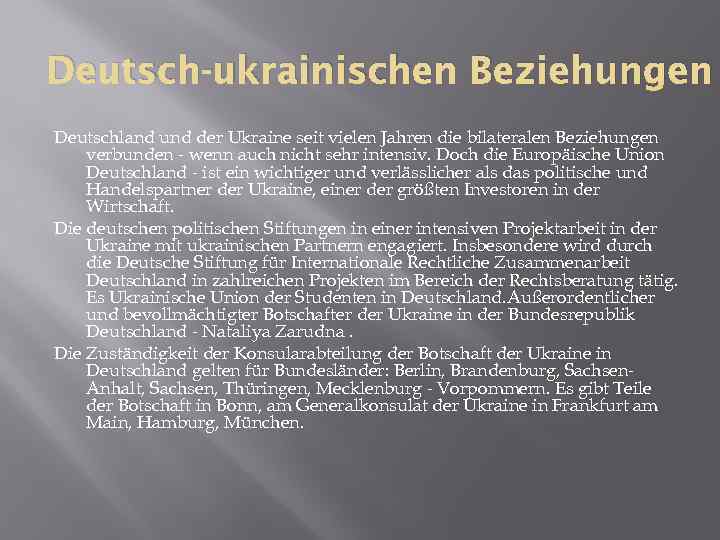 Deutsch-ukrainischen Beziehungen Deutschland und der Ukraine seit vielen Jahren die bilateralen Beziehungen verbunden -