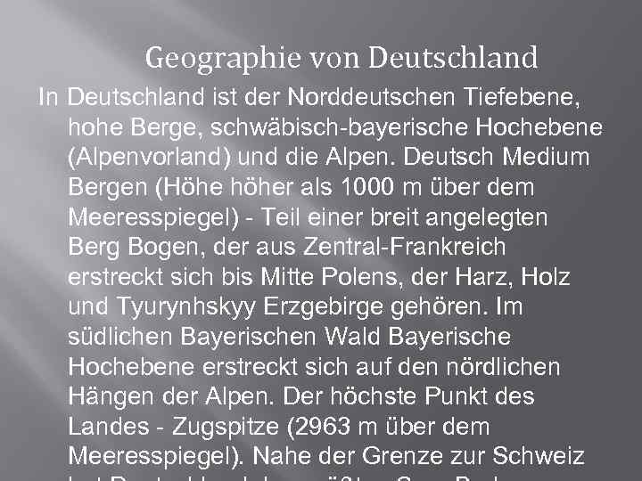 Geographie von Deutschland In Deutschland ist der Norddeutschen Tiefebene, hohe Berge, schwäbisch-bayerische Hochebene (Alpenvorland)