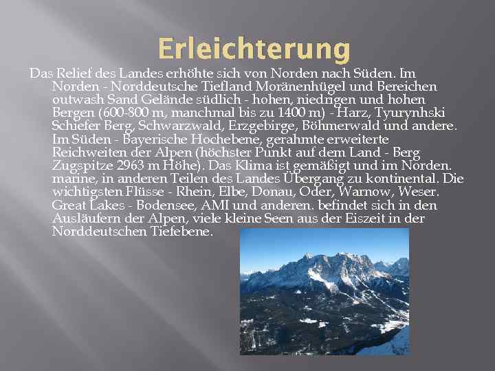 Erleichterung Das Relief des Landes erhöhte sich von Norden nach Süden. Im Norden -