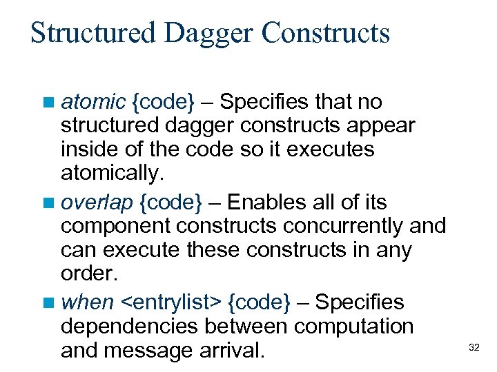Structured Dagger Constructs n atomic {code} – Specifies that no structured dagger constructs appear