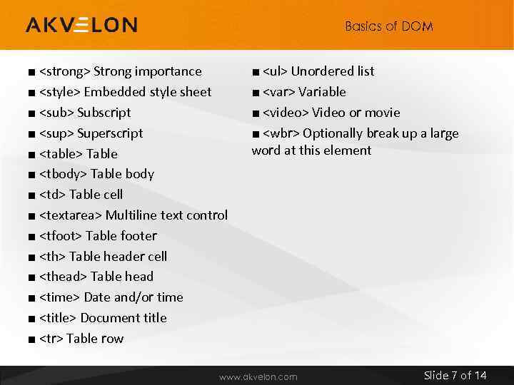 Basics of DOM ■ <strong> Strong importance ■ <style> Embedded style sheet ■ <sub>