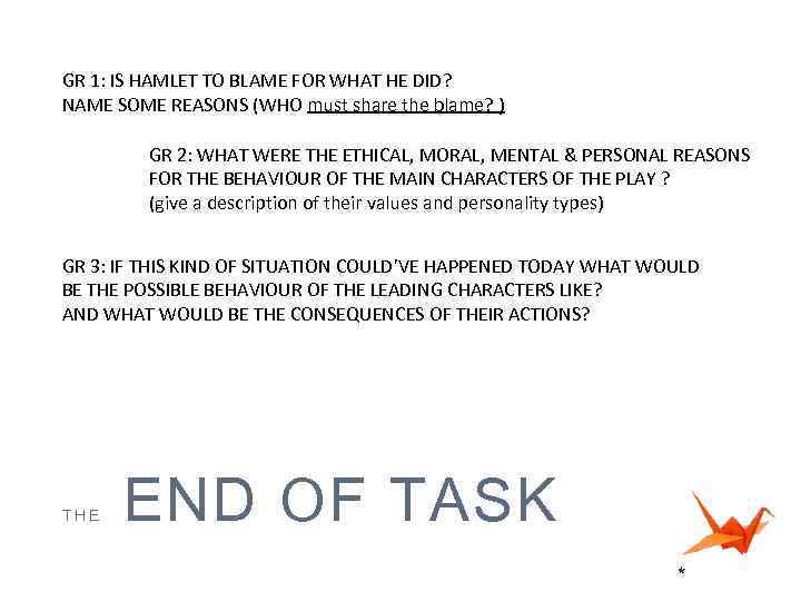 GR 1: IS HAMLET TO BLAME FOR WHAT HE DID? NAME SOME REASONS (WHO